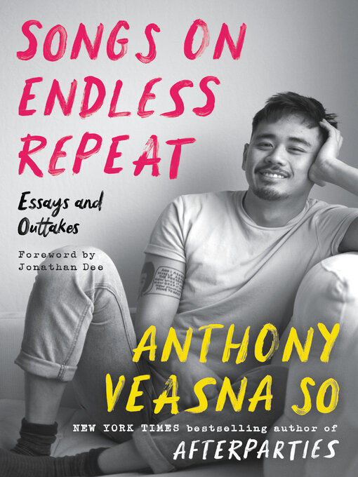 Title details for Songs on Endless Repeat by Anthony Veasna So - Available